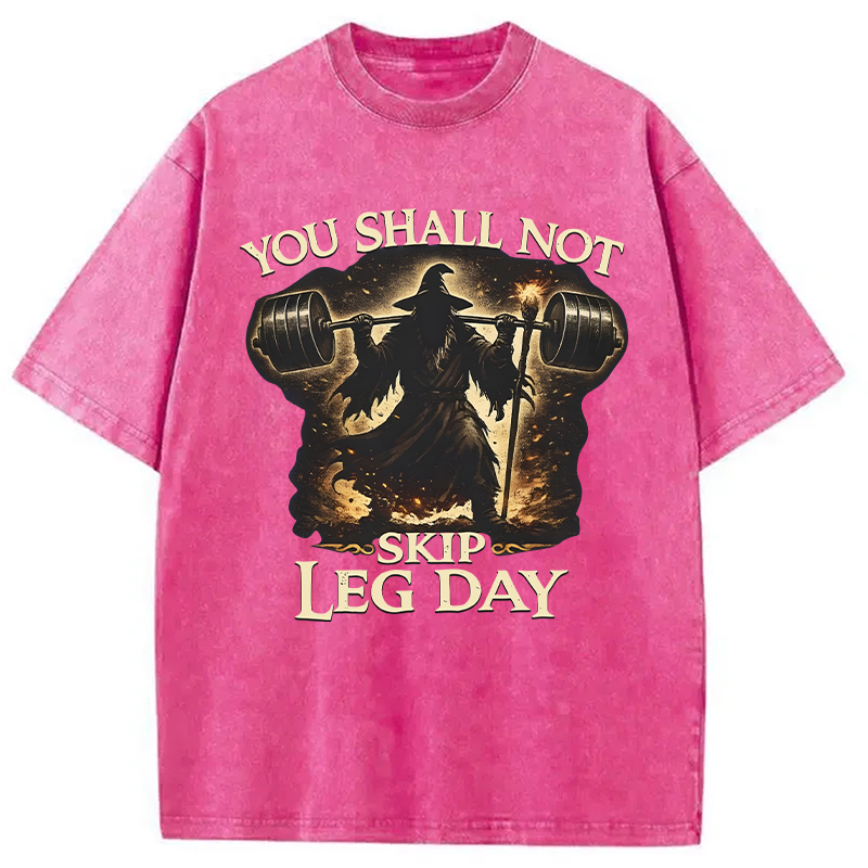 Modecanvas You Shall Not Skip Leg Day Funny Gym DTG Printing Washed T-Shirt