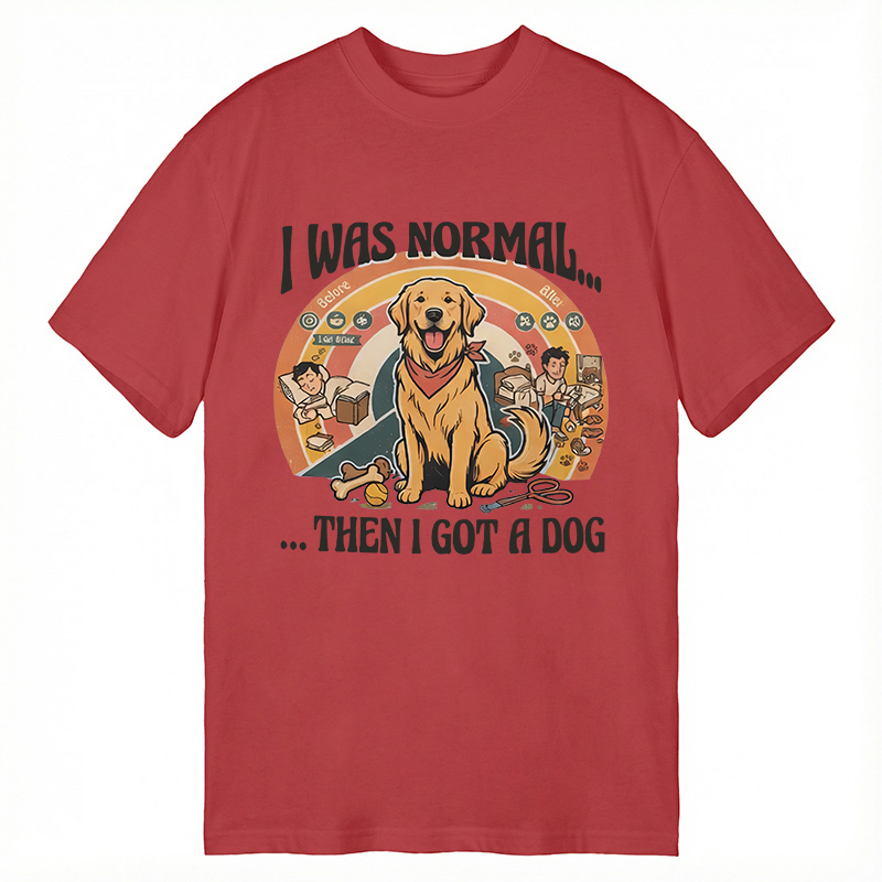 Modecanvas I Was Normal Then I Got a Dog DTG Printing Classic T-Shirt-modecanvas