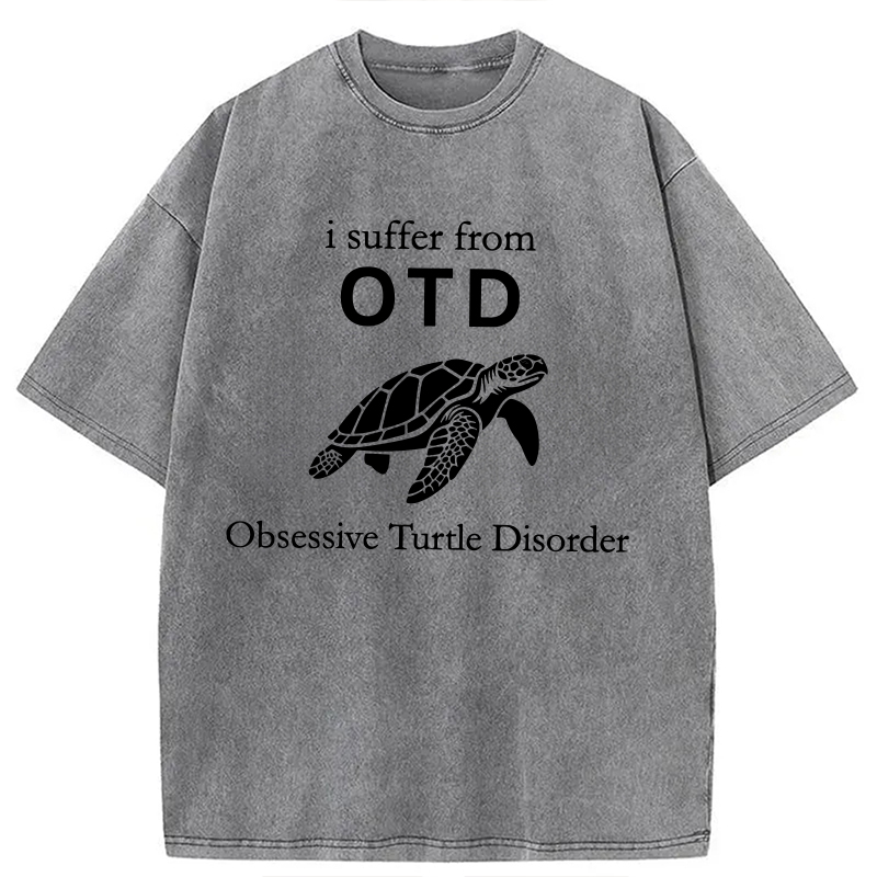 Modecanvas I Suffer from Obsessive Turtle Disorder Funny Turtle DTG Printing Washed T-Shirt