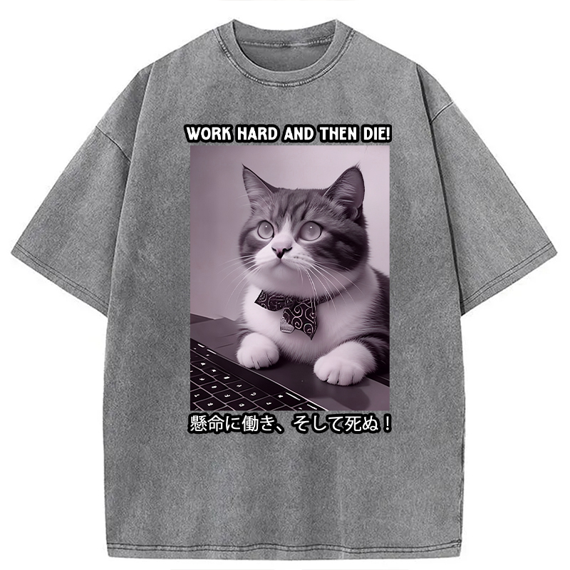 Modecanvas Work Hard And Then Die DTG Printing Washed T-Shirt