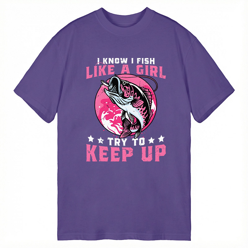 Modecanvas I Know I Fish Like A Try To Keep Up Funny Fishing DTG Printing Classic T-Shirt-modecanvas
