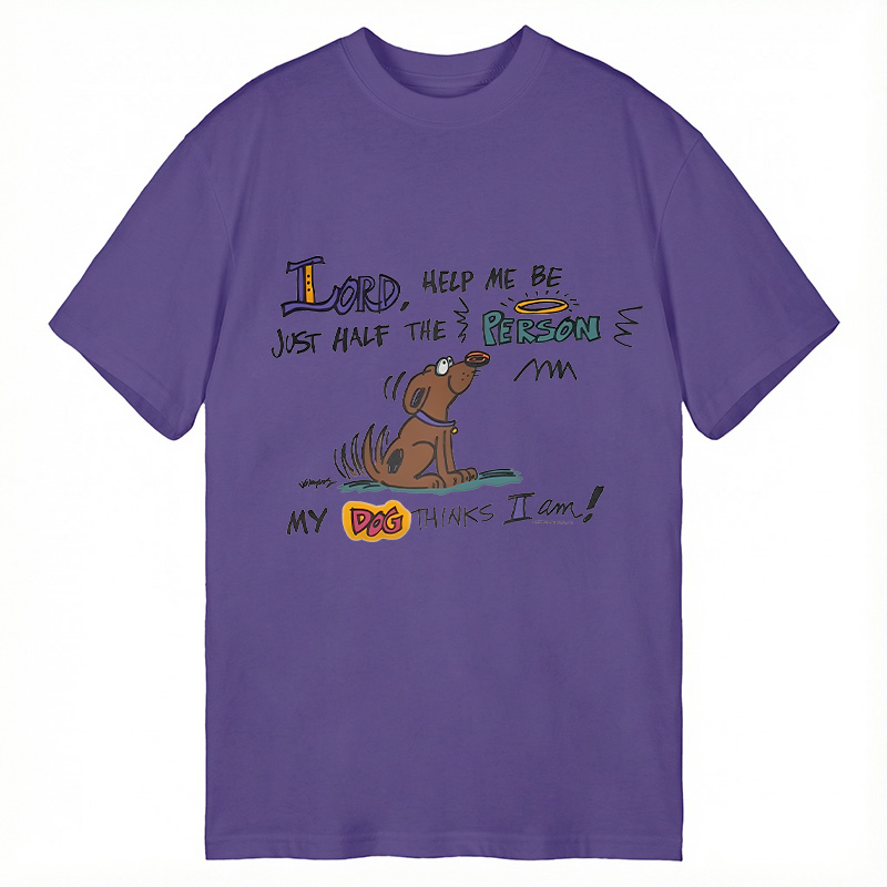 Modecanvas Please Let Me Be The Person My Dog Thinks I Am DTG Printing Classic T-Shirt-modecanvas