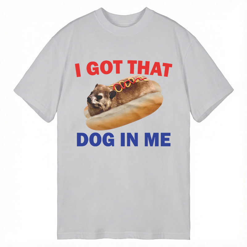 Modecanvas I Got That Dog In Me Funny Hyrax Dank Meme DTG Printing Classic T-Shirt-modecanvas