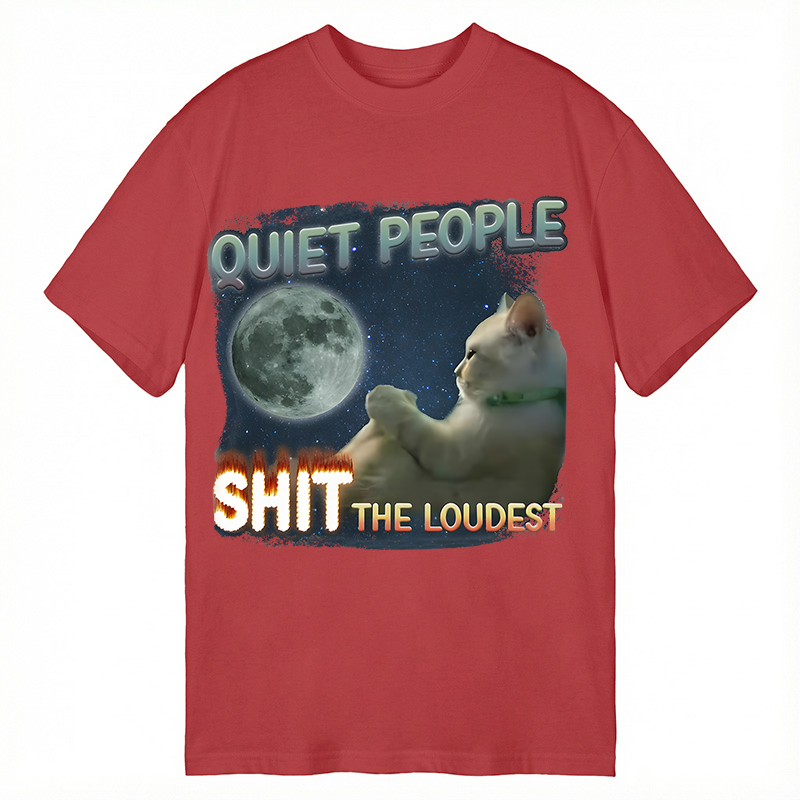 Modecanvas Quiet People Shit the loudest Funny Sigma Lone Cat Meme DTG Printing Classic T-Shirt-modecanvas