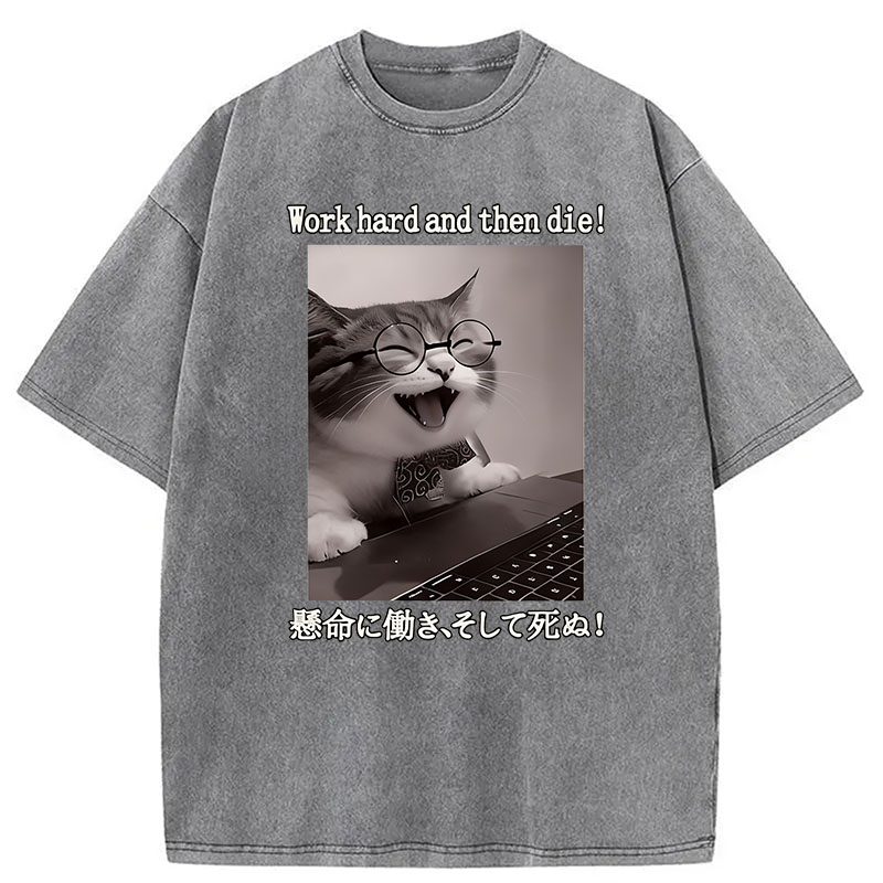 Modecanvas Work Hard And Then Die DTG Printing Washed T-Shirt