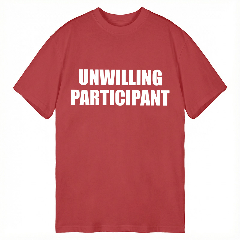 Modecanvas Unwilling Participant DTG Printing Classic T-Shirt-modecanvas