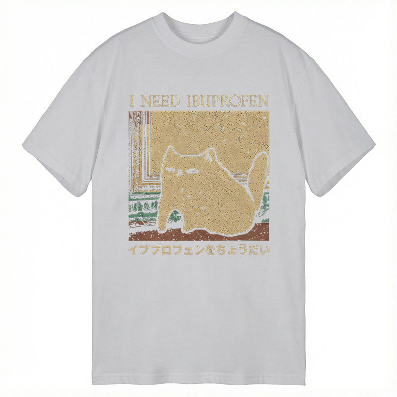 Modecanvas I Need Ibuprofen Funny Cat Meme DTG Printing Classic T-Shirt-modecanvas