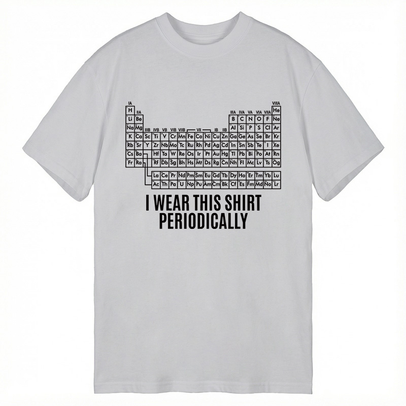 Modecanvas I Wear This Shirt Periodically DTG Printing Classic T-Shirt-modecanvas