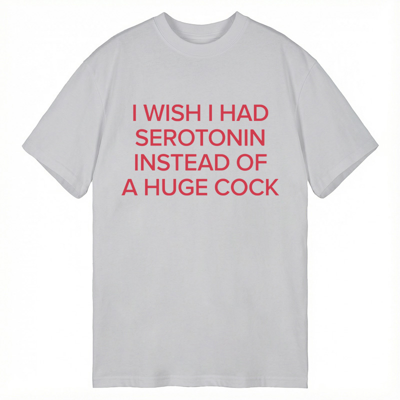 Modecanvas I Wish I Had Serotonin Instead Of DTG Printing Classic T-Shirt-modecanvas