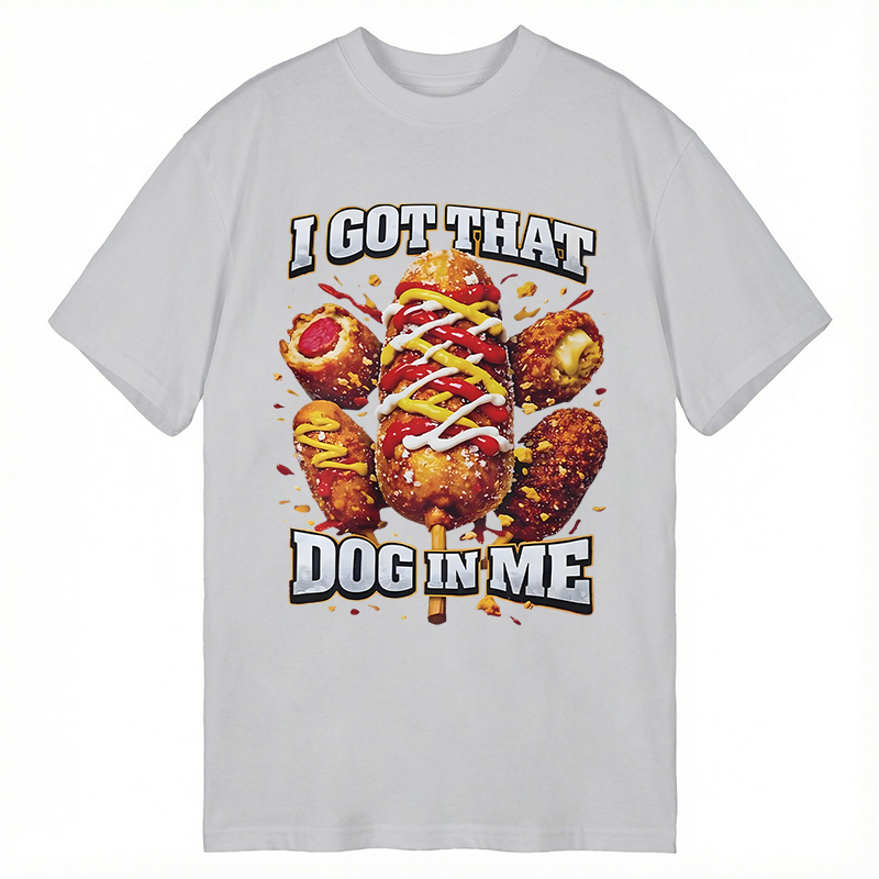 Modecanvas I Got That Dog In Me Ironic Corndog Meme DTG Printing Classic T-Shirt-modecanvas