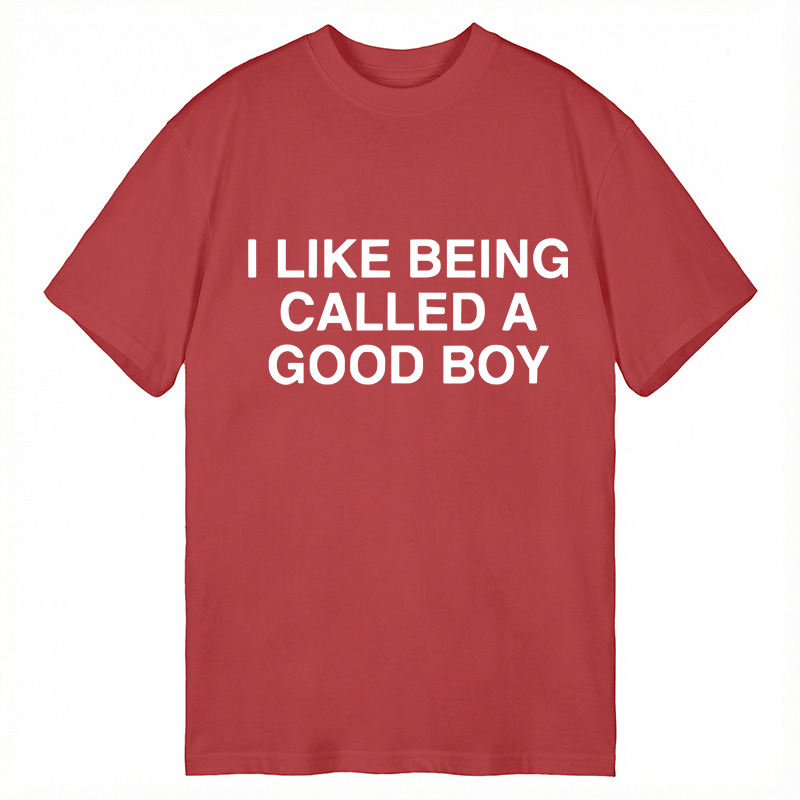 Modecanvas I Like Being Called A Good Boy DTG Printing Classic T-Shirt-modecanvas