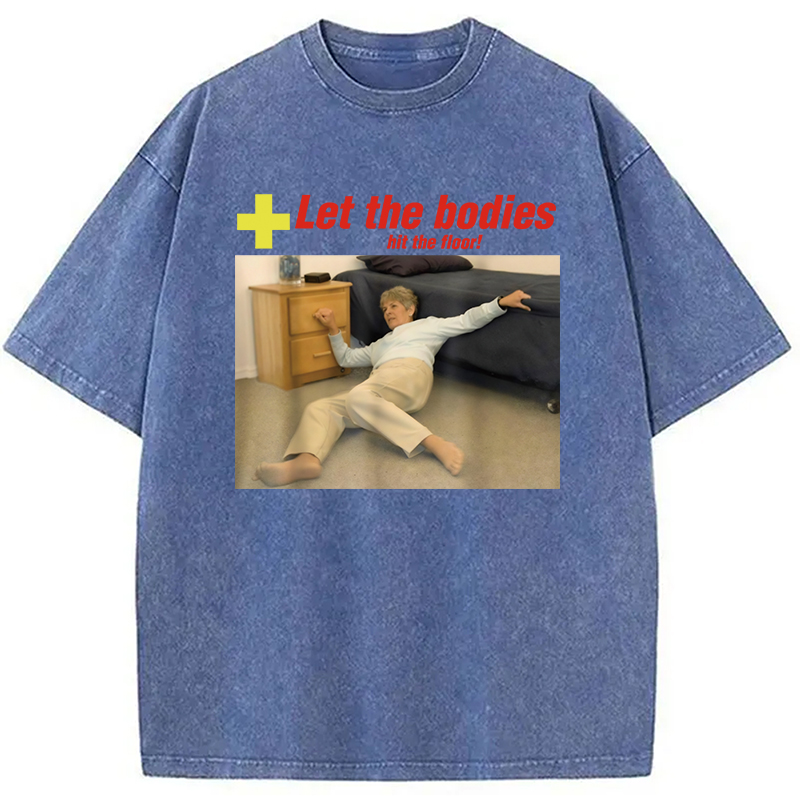 Modecanvas Let The Bodies Hit The Floor Funny Washed T-Shirt-modecanvas