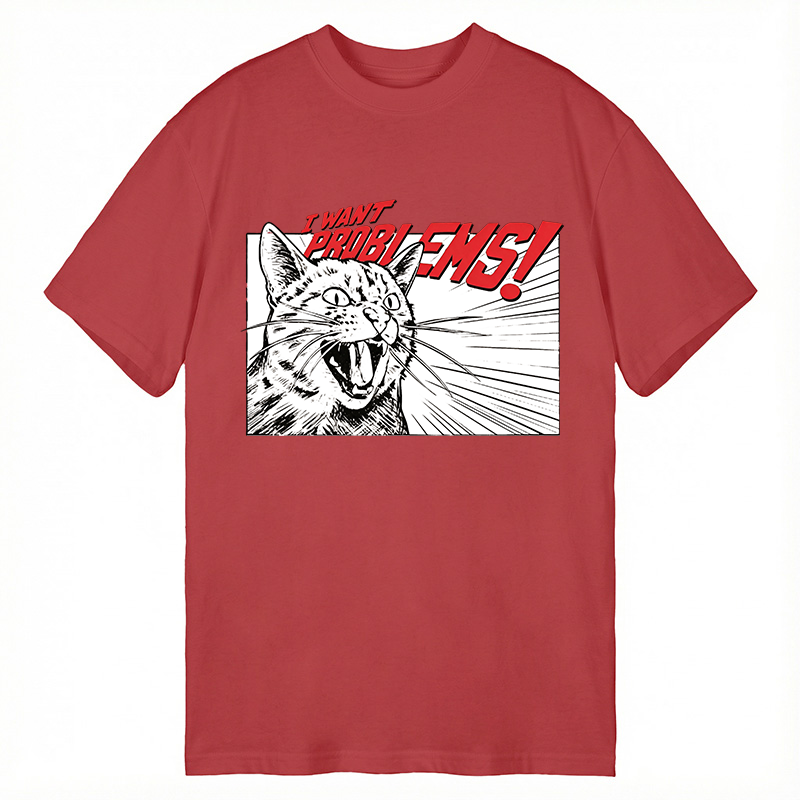 Modecanvas I WANT PROBLEMS DTG Printing Classic T-Shirt-modecanvas