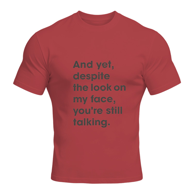 Modecanvas Despite The Look On My Face DTG Printing Classic T-Shirt