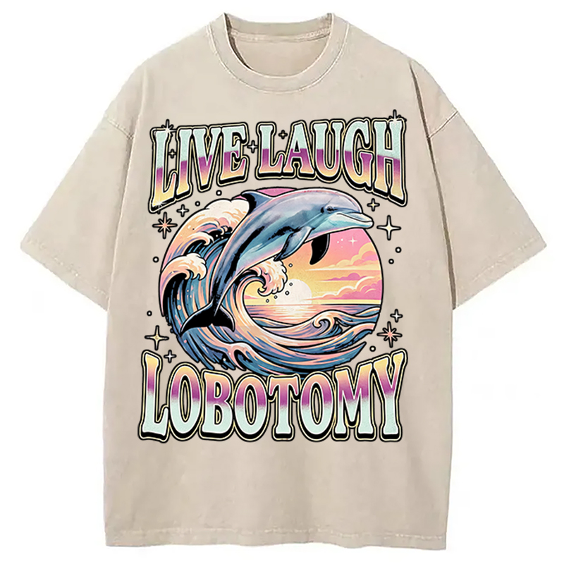 Modecanvas Live Laugh Lobotomy Funny Dolphin DTG Printing Washed T-Shirt