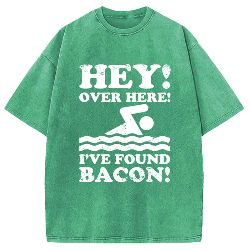 Modecanvas Hey Over Here Ive Found Bacon DTG Printing Washed T-Shirt