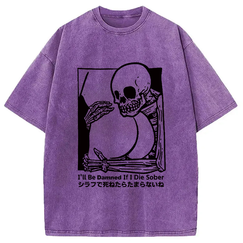 Modecanvas I'll Be Damned If I Die Sober Vintage Washed T-shirt-modecanvas