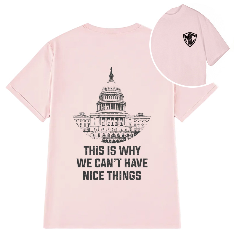 Modecanvas This Is Why We Can't Have Nice Things DTG Printing Back Classic T-Shirt