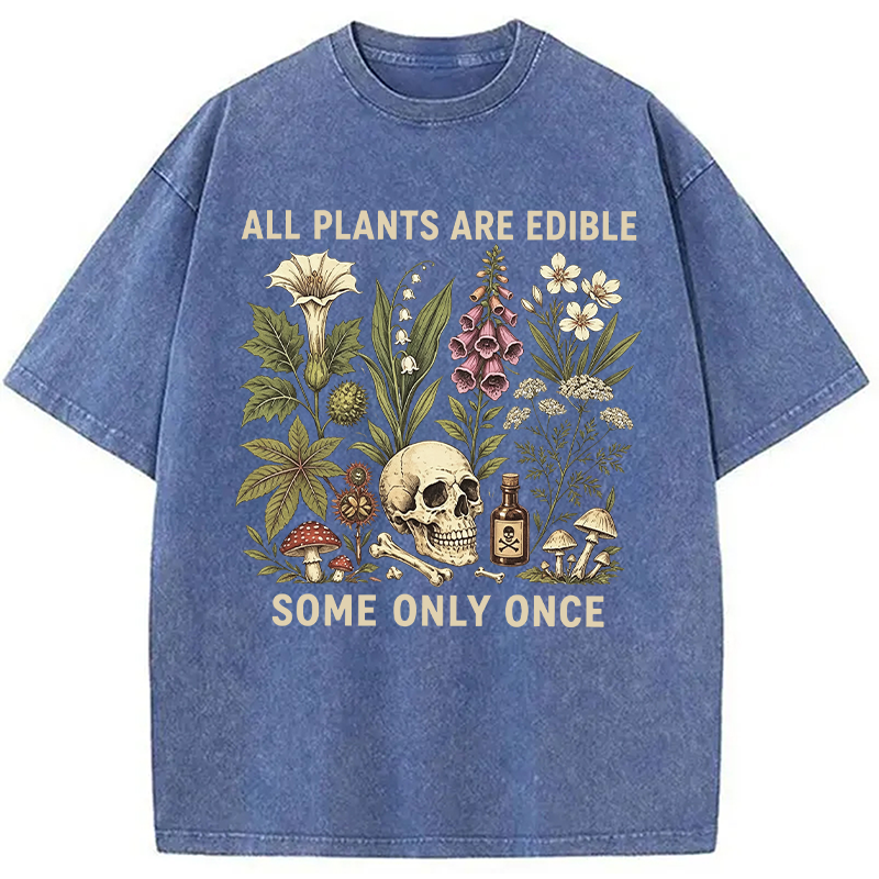 Modecanvas All Plants Are Edible Some Only Once DTG Printing Washed T-Shirt-modecanvas