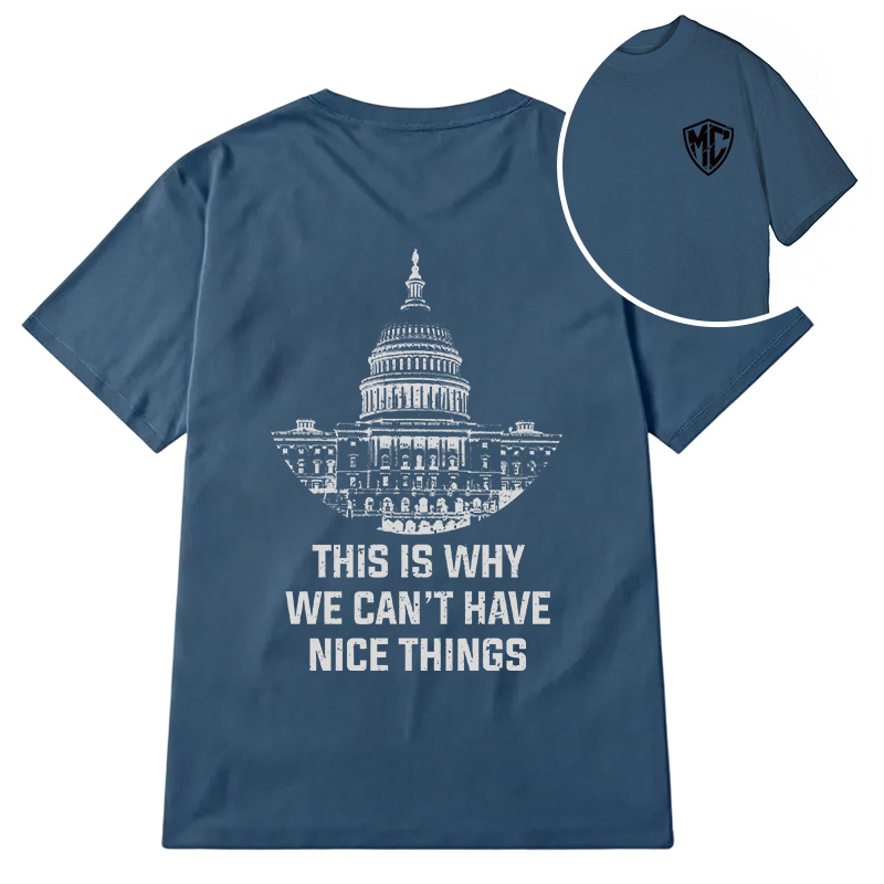 Modecanvas This Is Why We Can't Have Nice Things DTG Printing Back Classic T-Shirt