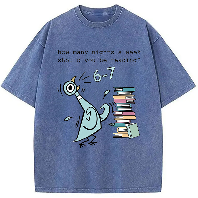 Modecanvas How Many Nights A Week Should You Be Reading 6-7 DTG Printing Washed T-Shirt