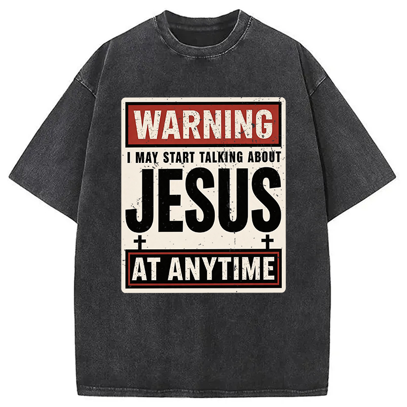 Modecanvas Warning I May Start Talking About Jesus DTG Printing Washed T-Shirt