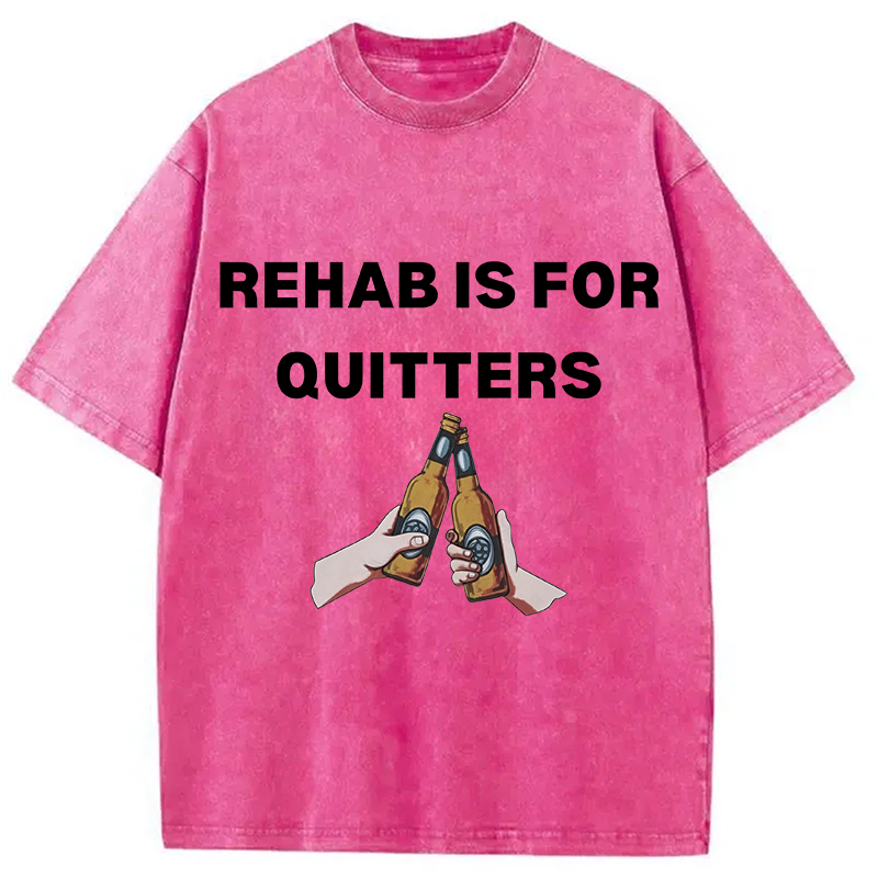 Modecanvas Rehab is for Quitters DTG Printing Washed T-Shirt