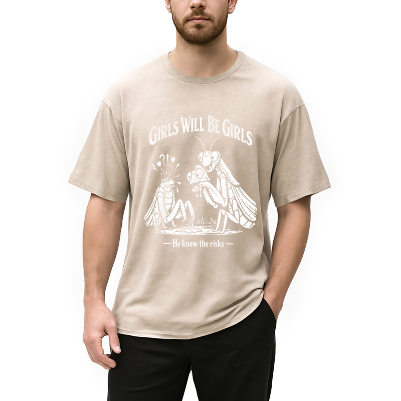 Modecanvas Girls Wil Be Girls He Knew The Risks DTG Printing Washed T-Shirt
