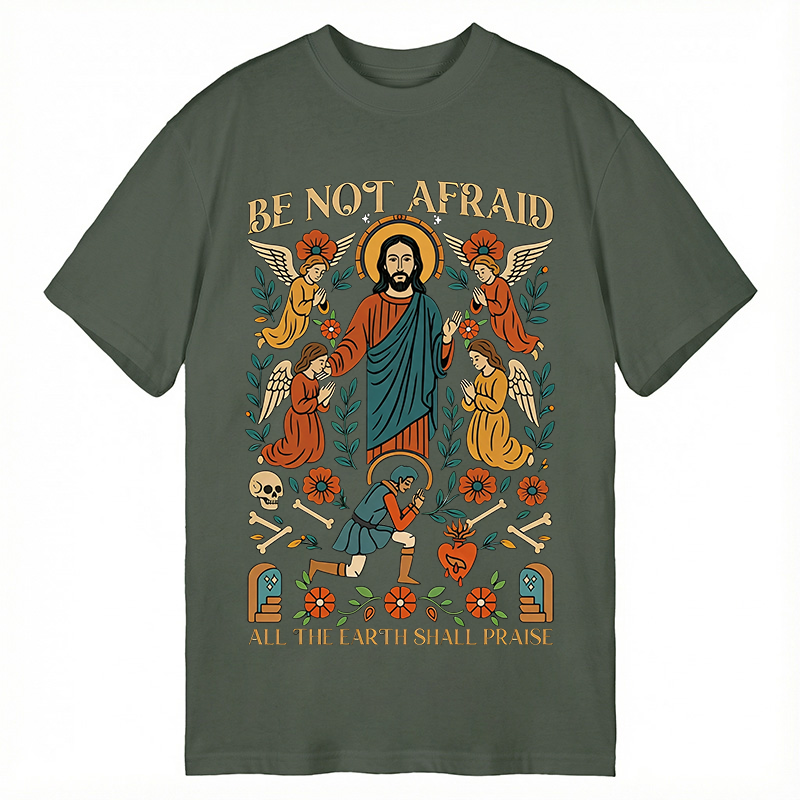 Modecanvas Be Not Afraid DTG Printing Classic T-Shirt-modecanvas