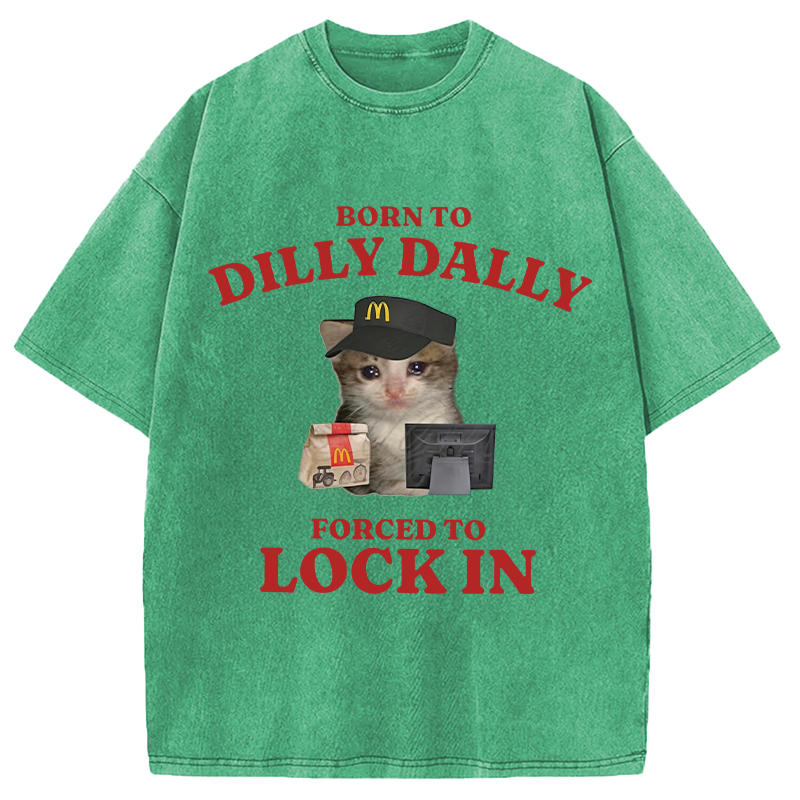 Modecanvas Sad Cat Born to Dilly Dally DTG Printing Washed T-Shirt