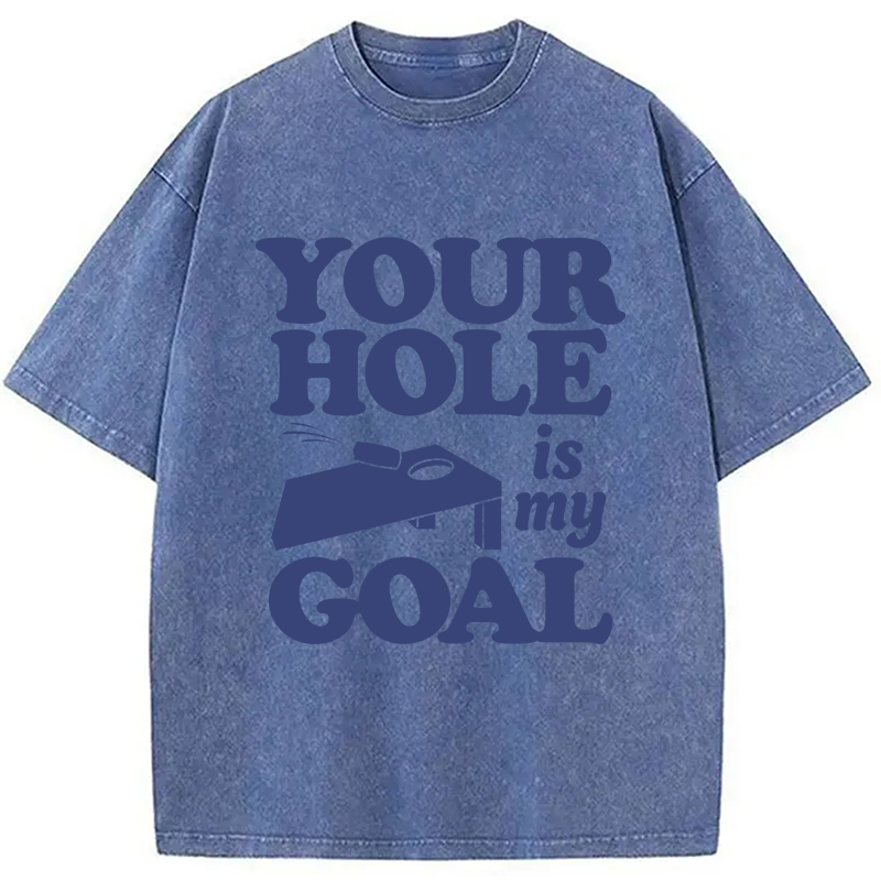 Modecanvas Your Hole Is My Goal DTG Printing Washed T-Shirt