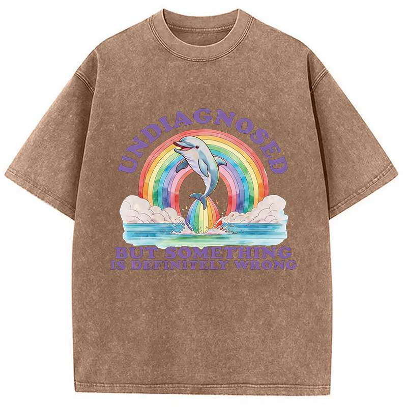 Modecanvas Undiagnosed But Something is Definitely Wrong Dolphin DTG Printing Washed T-Shirt