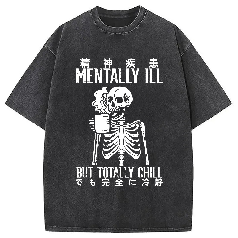 Modecanvas Mentally Ill But Totally Chill Washed T-Shirt
