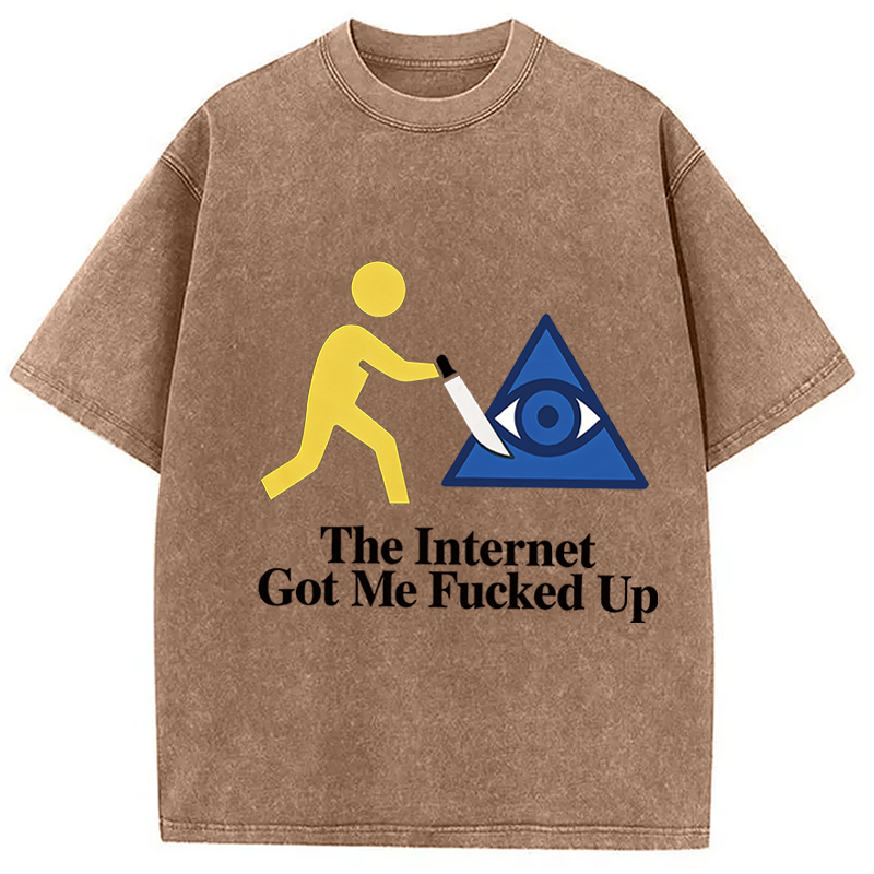Modecanvas The Internet Got Me Fucked Up DTG Printing Washed T-Shirt