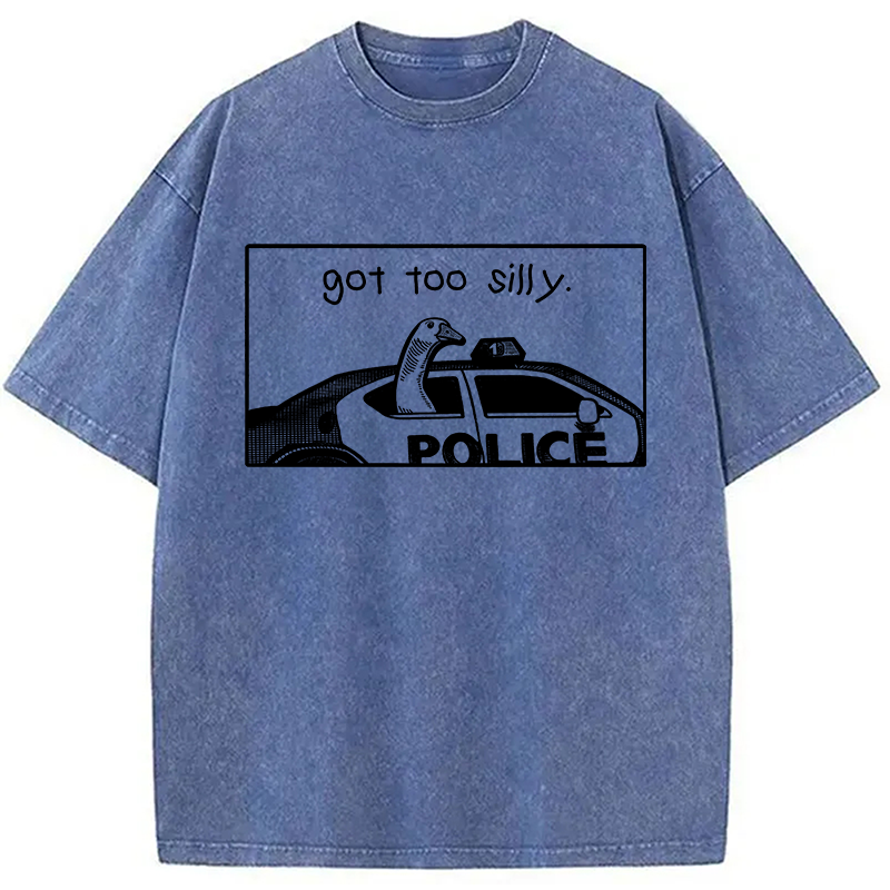Modecanvas Got Too Silly Funny Goose DTG Printing Washed T-Shirt