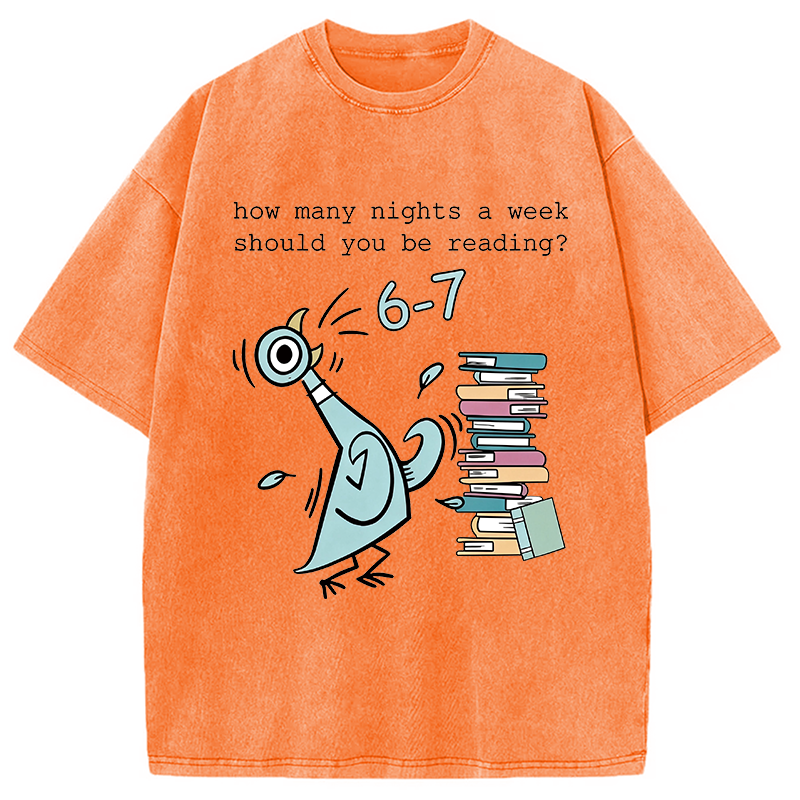 Modecanvas How Many Nights A Week Should You Be Reading 6-7 DTG Printing Washed T-Shirt