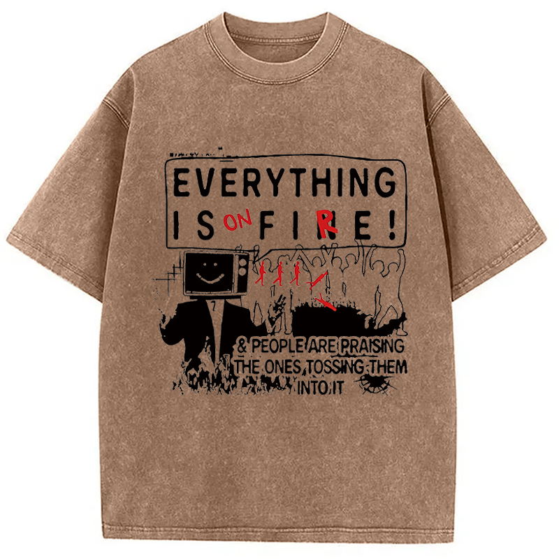 Modecanvas Everything is on Fire People DTG Printing Washed T-Shirt-modecanvas