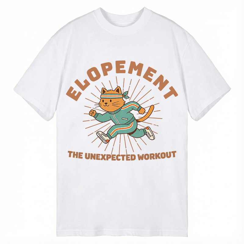 Modecanvas Elopement The Unexpected Workout DTG Printing Classic T-Shirt-modecanvas