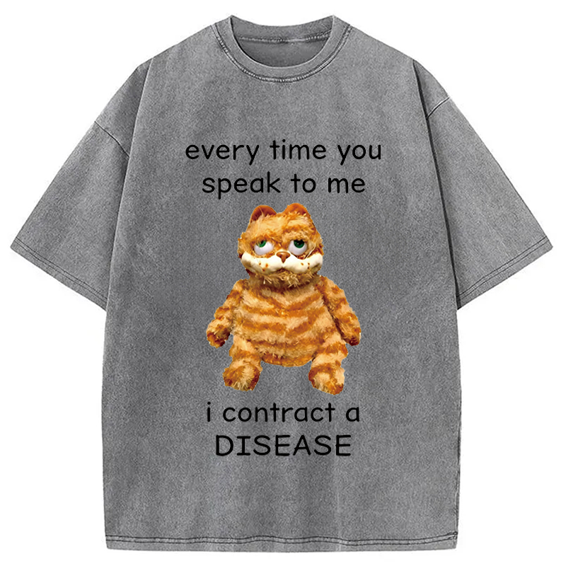 Modecanvas Every Time You Speak To Me Funny Meme DTG Printing Washed T-Shirt