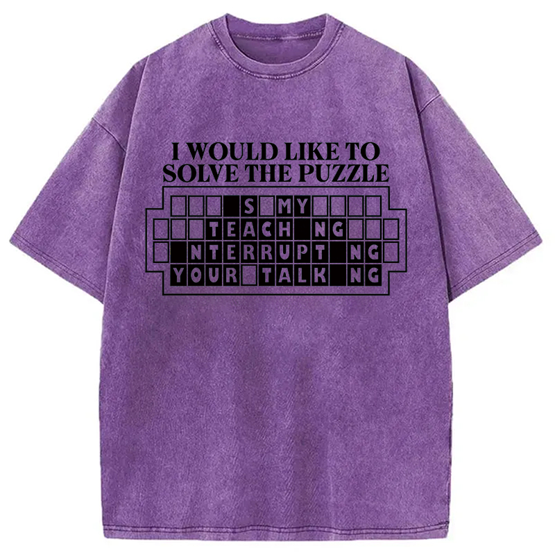 Modecanvas I Would Like To Solve The Puzzle DTG Printing Washed T-Shirt