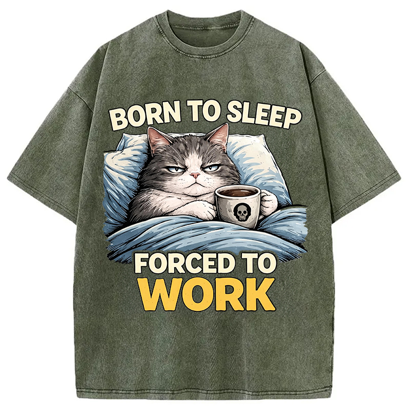 Modecanvas Born To Sleep Forced To Work DTG Printing Washed T-Shirt