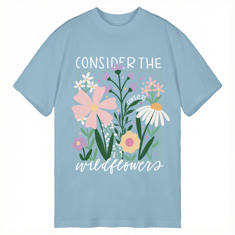 Modecanvas Consider the Wildflowers DTG Printing Classic T-Shirt-modecanvas