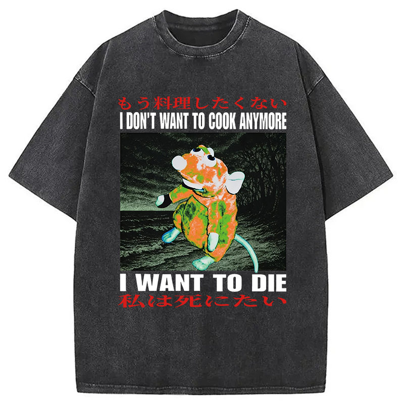 Modecanvas I Want to Die Japanese DTG Printing Washed T-Shirt