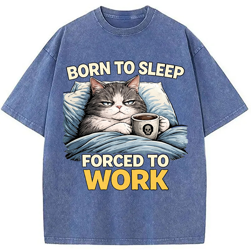Modecanvas Born To Sleep Forced To Work DTG Printing Washed T-Shirt
