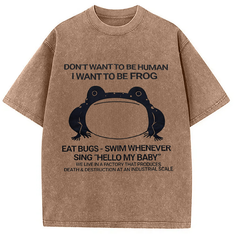 Modecanvas I Want To Be Frog DTG Printing Washed T-Shirt