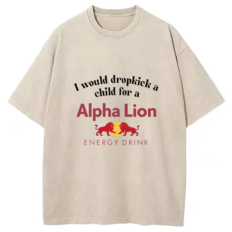 Modecanvas I Would Dropkick A Child For A Energy Drink Washed T-Shirt