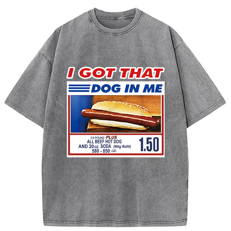 Modecanvas I Got That Dog In Me Washed T-Shirt-modecanvas