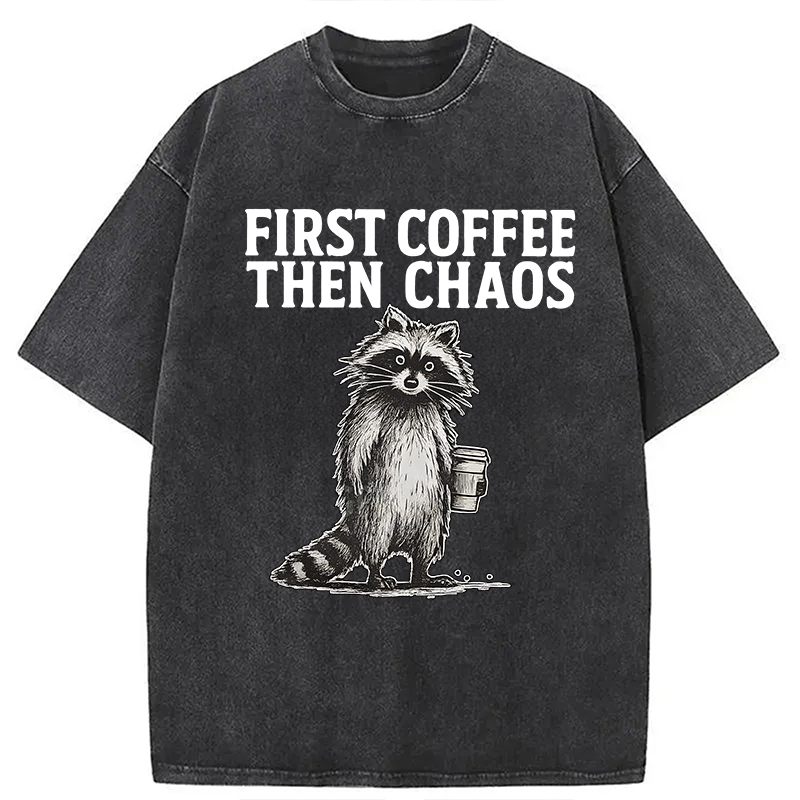 Modecanvas First Coffee Then Chaos Raccoon DTG Printing Washed T-Shirt