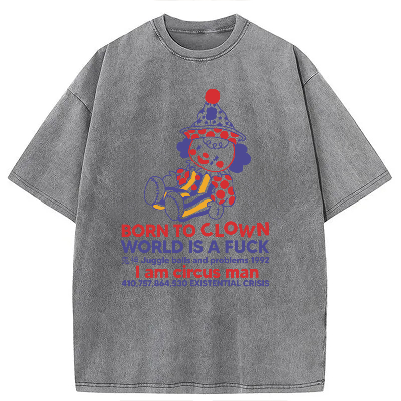 Modecanvas Born To Clown Meme DTG Printing Washed T-Shirt