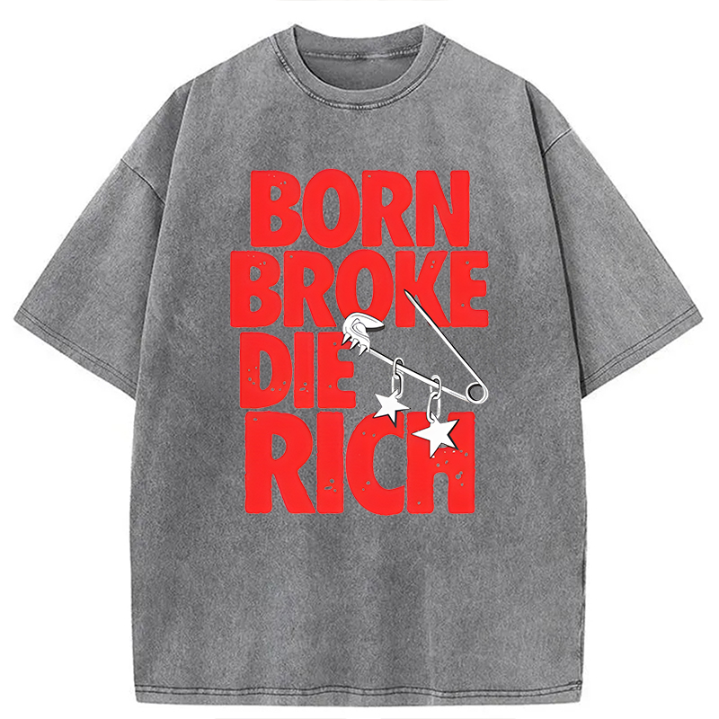 Modecanvas Born Broke Die Rich DTG Printing Washed T-Shirt